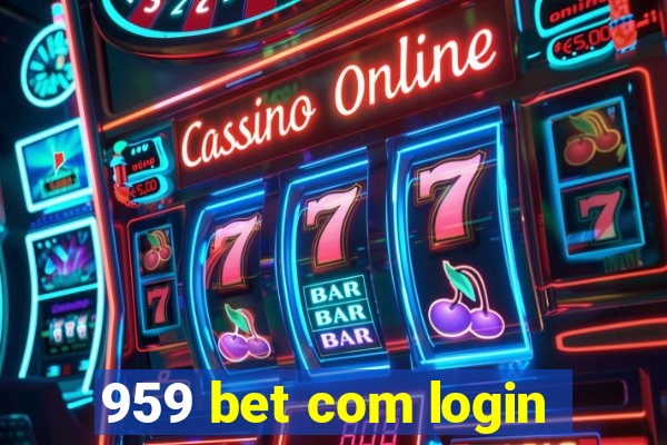 959 bet com login